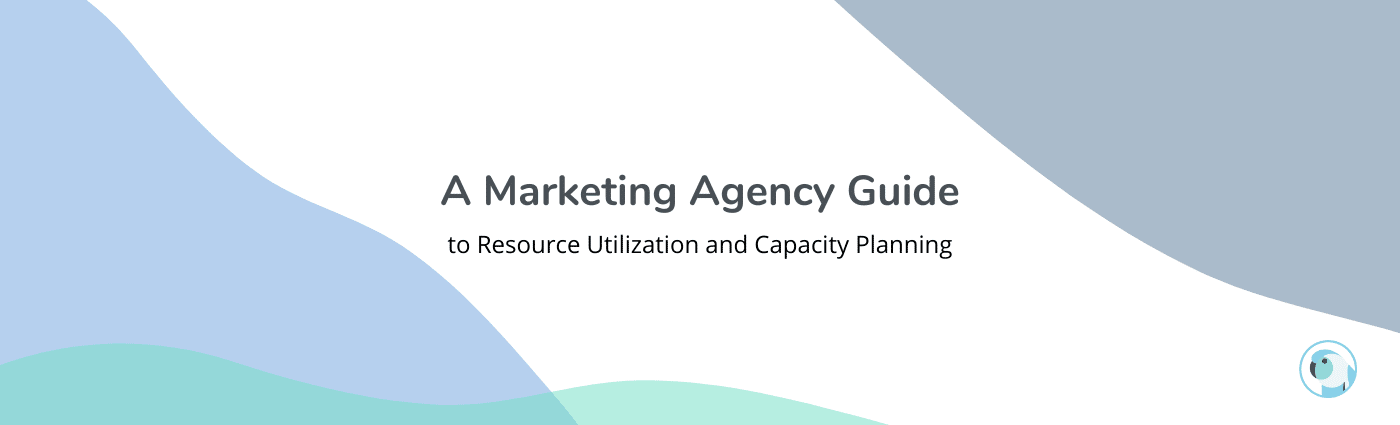 A Marketing Agency Guide to Utilization Rates & Capacity Forecasting