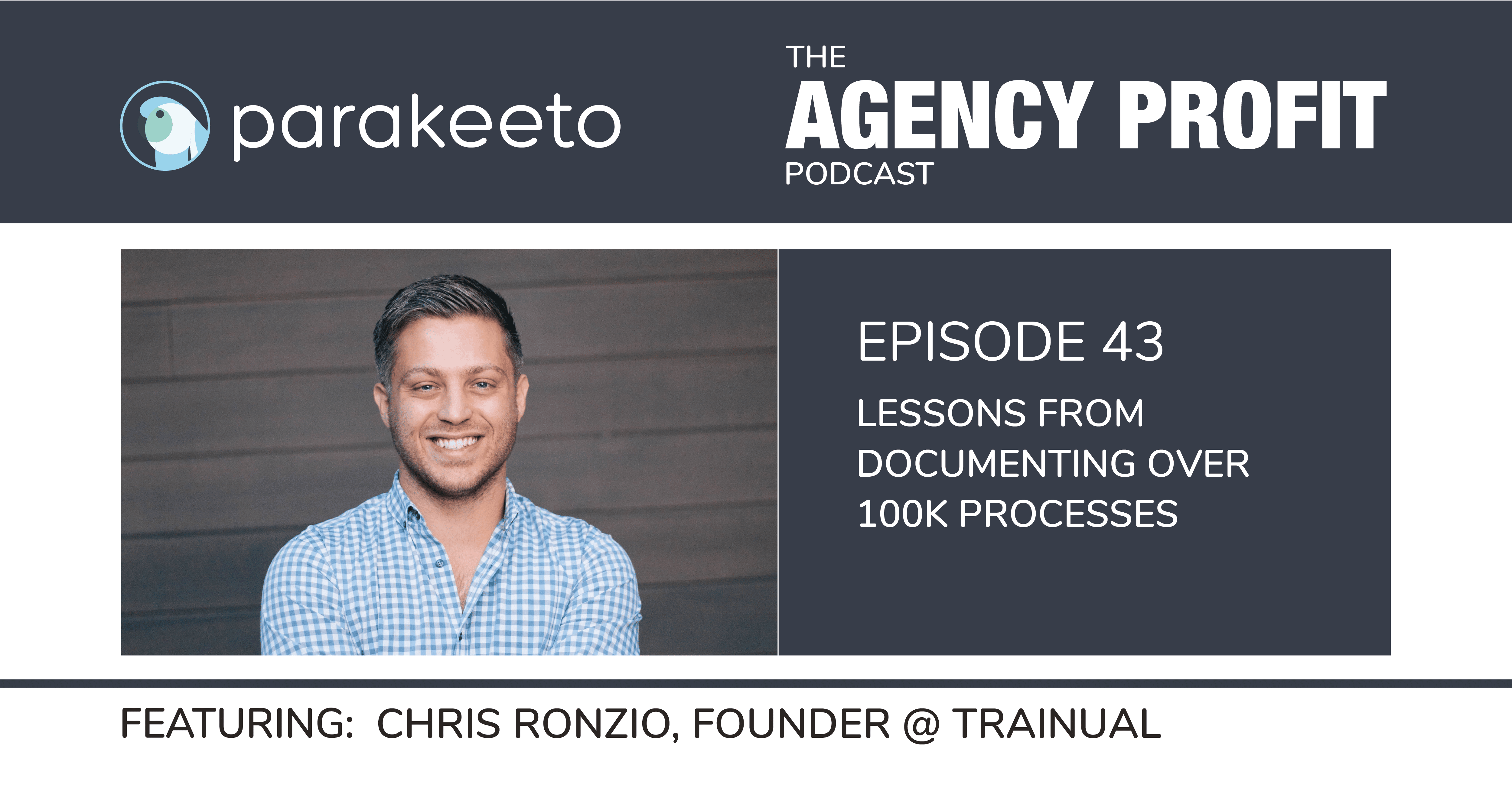 Lessons From Documenting over 100K Processes, with Chris Ronzio – Episode 43.