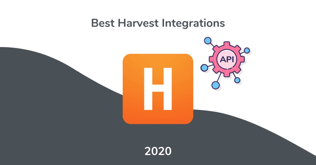 Harvest: 13 Must-Have Integrations for 2020