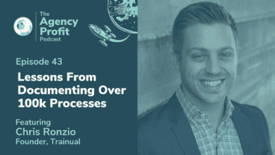 Lessons From Documenting over 100K Processes, with Chris Ronzio – Episode 43.