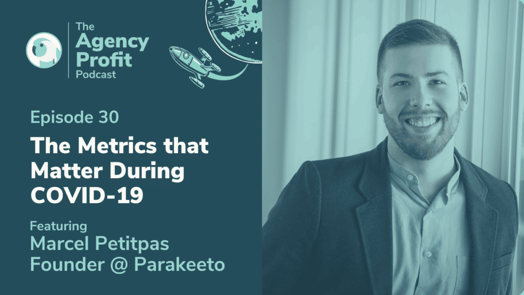 The Metrics that Matter During COVID-19 with Marcel Petitpas – Episode 30