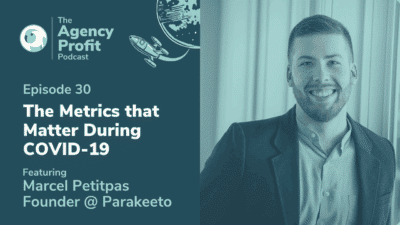 The Metrics that Matter During COVID-19 with Marcel Petitpas – Episode 30