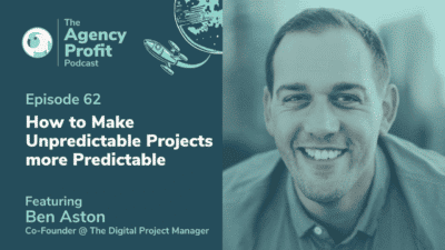 How to Improve Project Predictability, with Ben Aston – Episode 62.