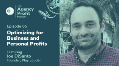 Optimizing for Business and Personal Profits, with Joe DiSanto – Episode 65.