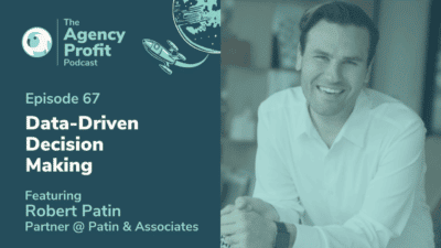 Data-Driven Decision-Making, with Robert Patin – Episode 67.