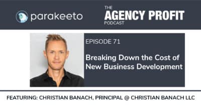 Breaking Down the Cost of New Business Development, with Christian Banach – Episode 71.