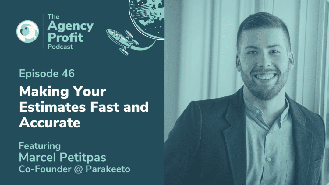 Making Your Estimates Fast and Accurate, with Marcel Petitpas – Episode 46.