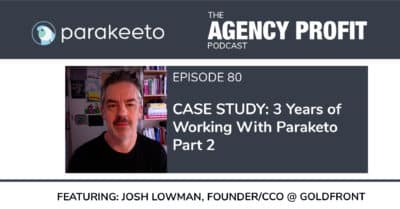 Case Study: 3 Years of Working with Parakeeto. Part 2 – Episode 80