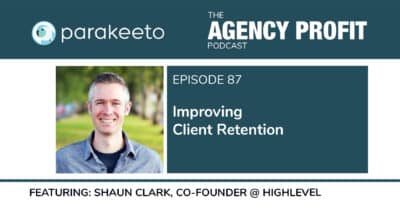 Improving Client Retention, with Shaun Clark – Episode 87