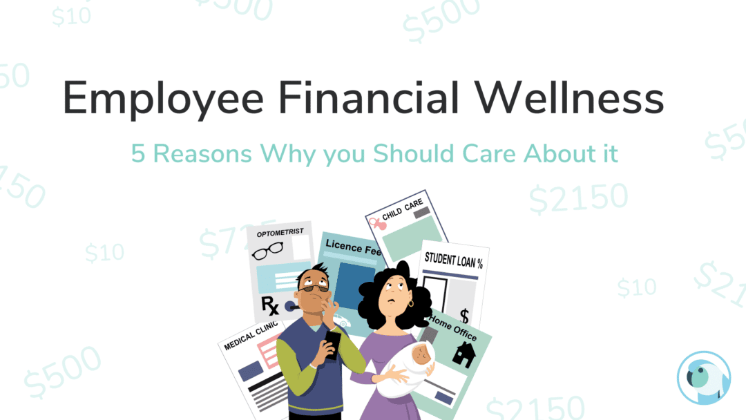 Employee Financial Wellness: Reasons Why You Should Care About It