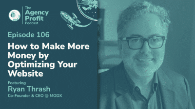 How to Make More Money by Optimizing your Website, with Ryan Thrash – Episode 106