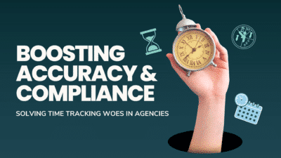 Boosting Accuracy and Compliance: Solving Time Tracking Woes in Agencies