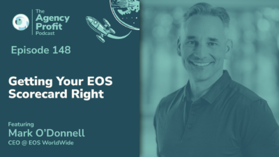 Getting Your EOS Scorecard Right, with Mark O’Donnell — Ep.148