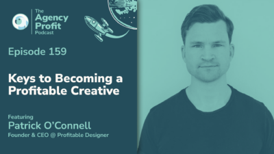 Keys to Becoming a Profitable Creative, with Patrick O’Connell — Ep.159