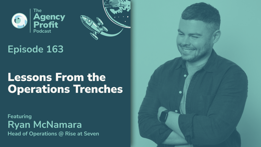 Lesson From the Operations Trenches, with Ryan McNamara — Ep.163