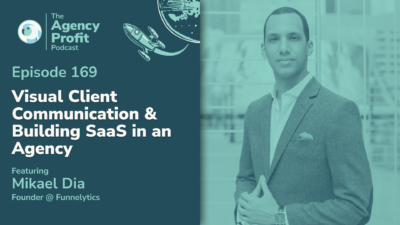 Visual Client Communication @ Building SaaS in an Agency, with Mikael Dia — Ep. 169