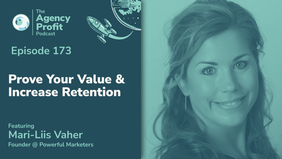 Prove Your Value & Increase Retention, with Mari-Liis Vaher–Ep.173