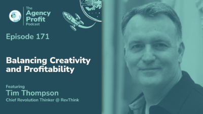 Balancing Creativity and Profitability, with Tim Thompson –Ep.171