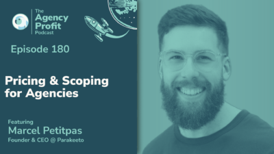 Pricing & Scoping for Agencies – Ep. 180
