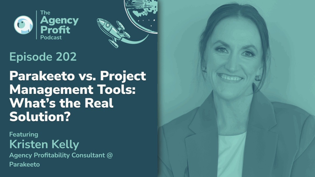 Parakeeto vs. Project Management Tool: What’s the Real Solution, with Kristen Kelly — Ep. 202
