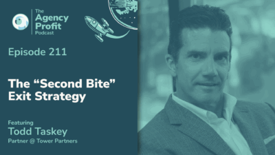 The “Second Bite” Exit Strategy, with Todd Taskey — Ep. 211